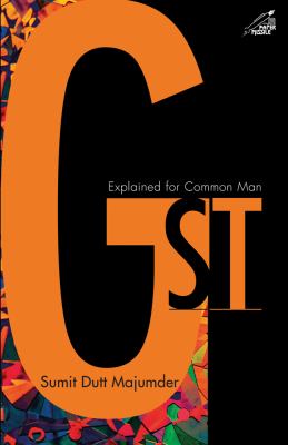 GST (in India) : Explained for Common Man