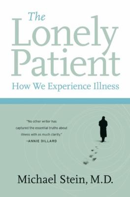 The Lonely Patient : How We Experience Illness