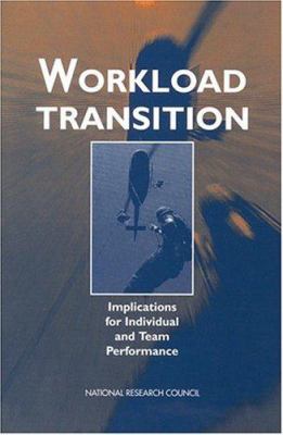 Workload Transition : Implications for Individual and Team Performance