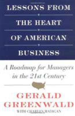Lessons from the Heart of American Business : A Roadmap for Managers in the 21st Century