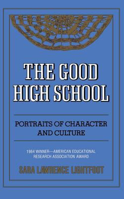 The Good High School : Portraits of Character and Culture