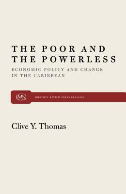 The Poor and the Powerless : Economic Policy and Change in the Caribbean