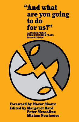 And What Are You Going to Do for Us? : Audition Pieces from Canadian Plays