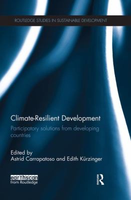 Climate-Resilient Development : Participatory Solutions from Developing Countries