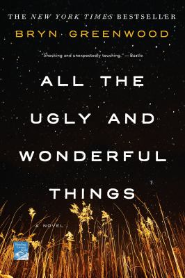 All the Ugly and Wonderful Things : A Novel