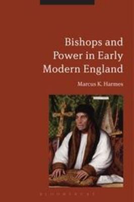 Bishops and Power in Early Modern England