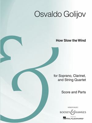 How Slow the Wind : Soprano, Clarinet, and String Quartet Archive Edition