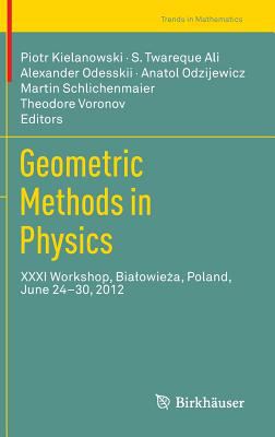 Geometric Methods in Physics : XXXI Workshop, Biaowiea, Poland, June 24-30, 2012