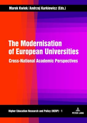 The Modernisation of European Universities : Cross-National Academic Perspectives