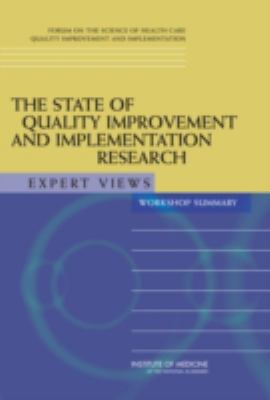 The State of Quality Improvement and Implementation Research : Expert Views, Workshop Summary