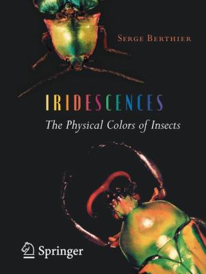 Iridescences : The Physical Colors of Insects