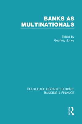 Banks As Multinationals (RLE Banking and Finance)
