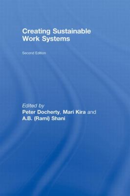 Creating Sustainable Work Systems : Developing Social Sustainability