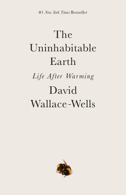 The Uninhabitable Earth : Life after Warming