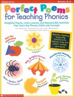 Perfect Poems for Teaching Phonics : Delightful Poems, Lively Lessons, and Reproducible Activities That Teach Key Phonics Skills and Concepts