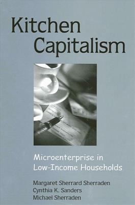 Kitchen Capitalism : Microenterprise in Low-Income Households