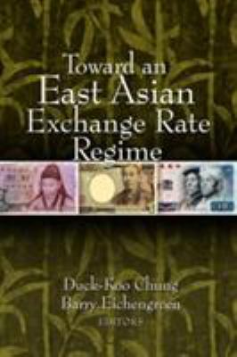 Toward an East Asian Exchange Rate Regime