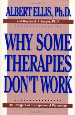 Why Some Therapies Don't Work : The Dangers of Transpersonal Psychology