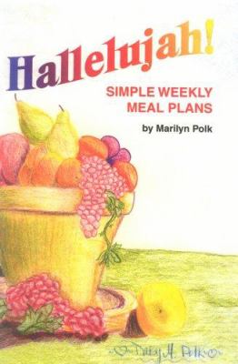 Hallelujah! : Simple Weekly Meal Plans