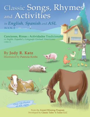 Classic Songs, Rhymes and Activities : In English, Spanish and ASL