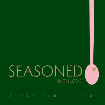 Seasoned with Love : A YDE Publication