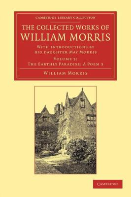 The Collected Works of William Morris : With Introductions by His Daughter May Morris