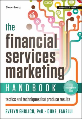 The Financial Services Marketing Handbook : Tactics and Techniques That Produce Results