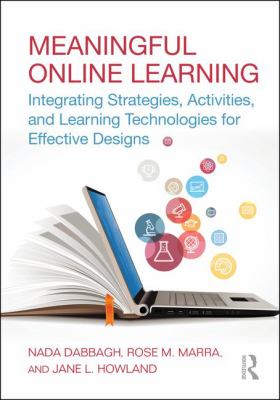 Meaningful Online Learning : Integrating Strategies, Activities, and Learning Technologies for Effective Designs