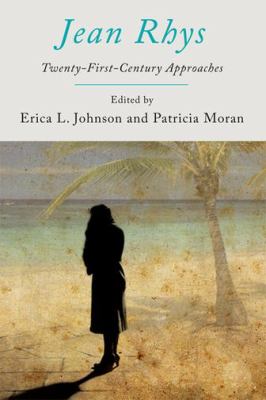 Jean Rhys : Twenty-First-Century Approaches