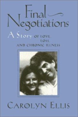 Final Negotiations : A Story of Love, Loss, and Chronic Illness