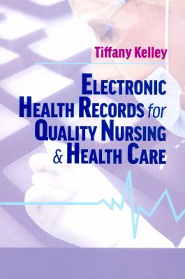 Electronic Health Records for Quality Nursing and Health Care