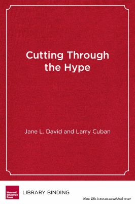 Cutting Through the Hype : The Essential Guide to School Reform