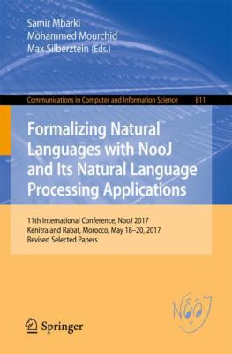 Formalising Natural Languages with Nooj and Its Natural Language Processing Applications : 11th International Conference, Nooj 2017, Kenitra and Rabat, Morocco, May 18-20, 2017, Revised Selected Papers
