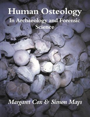 Human Osteology : In Archaeology and Forensic Science