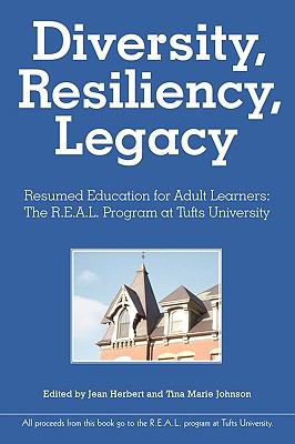 Diversity, Resiliency, and Legacy : The Lives of Adult Students at Tufts University