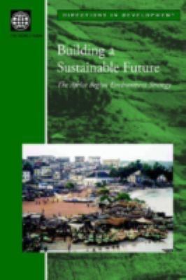 Building a Sustainable Future : The Africa Region Environment Strategy