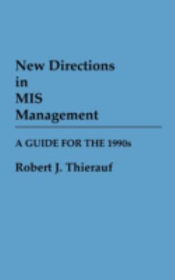 New Directions in MIS Management : A Guide for the 1990s