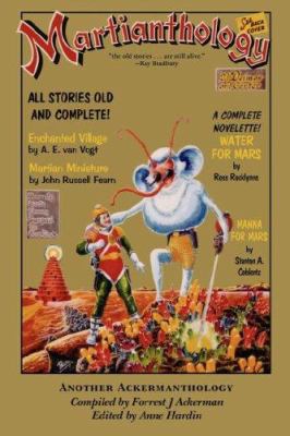 Martianthology : An Ackermanthology of Sense of Wonder Stories of Mars