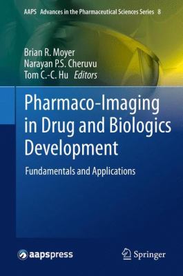 Pharmaco-Imaging in Drug and Biologics Development : Fundamentals and Applications