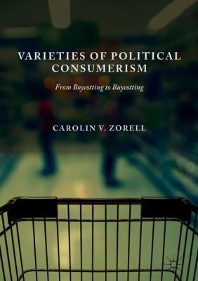 Varieties of Political Consumerism : From Boycotting to Buycotting