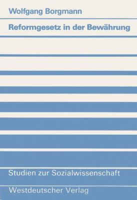 Reformgesetz in der Bewährung : Theorie und Praxis des Betriebsverfassungsgesetzes Von 1972