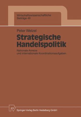 Strategische Handelspolitik : Nationale Anreize und Internationale Koordinationsaufgaben