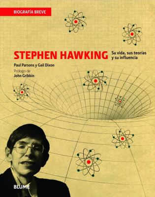Stephen Hawking : Su Vida, Sus Teorías y Su Influencia