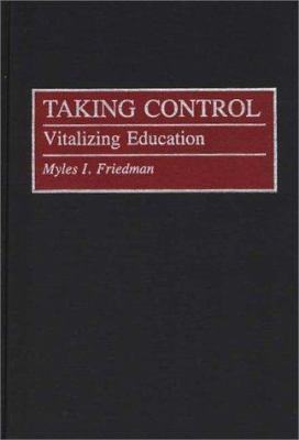 Taking Control : Vitalizing Education
