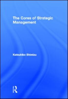 The Cores of Strategic Management