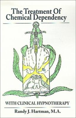 The Treatment of Chemical Dependency with Clinical Hypnotherapy