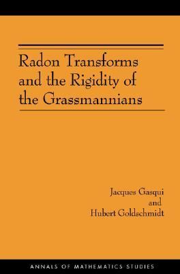 Radon Transforms and the Rigidity of the Grassmannians (AM-156)
