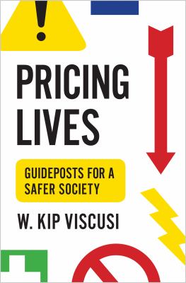 Pricing Lives : Guideposts for a Safer Society