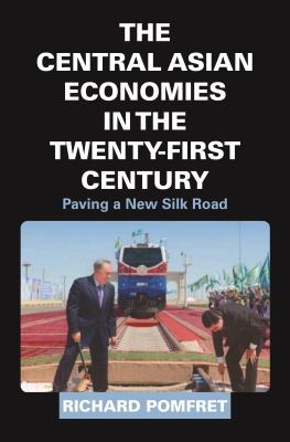 The Central Asian Economies in the Twenty-First Century : Paving a New Silk Road