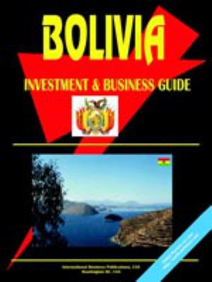 Bolivia Investment and Business Guide